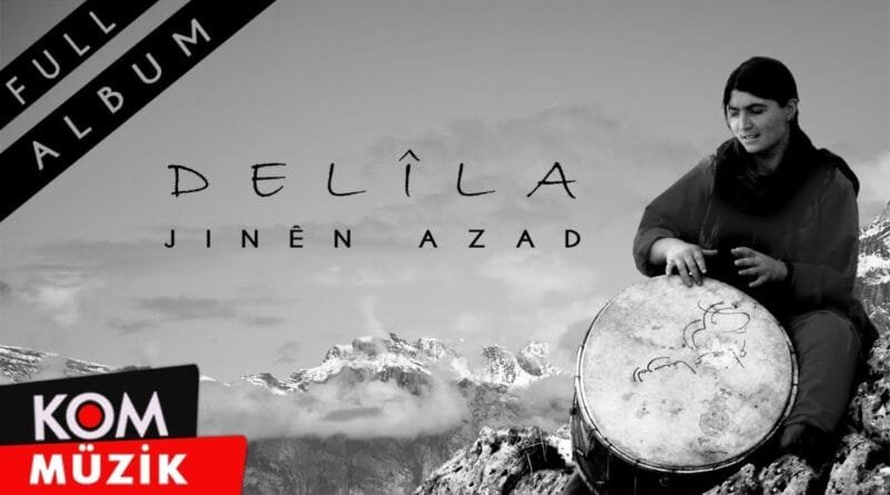 Delîla - Jinên Azad (Full Album © Kom Müzik)