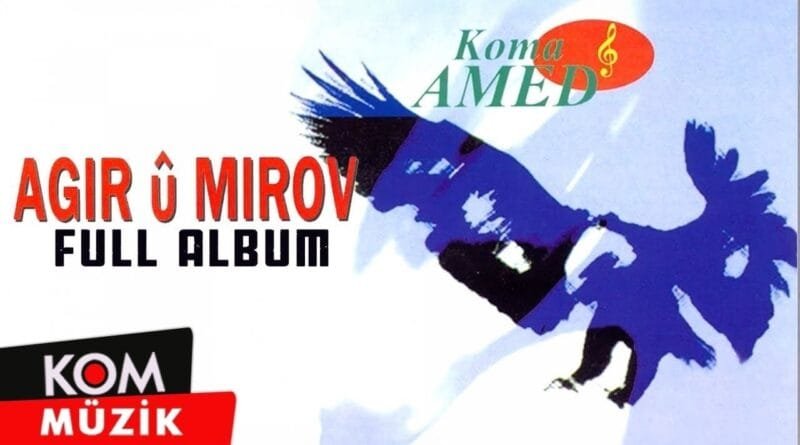 Koma Amed - Agir û Mirov (Full Album © Kom Müzik)