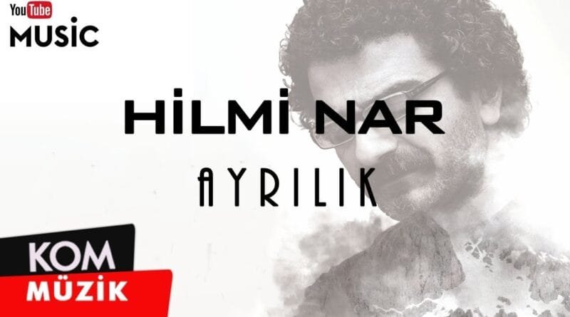 Hilmi Nar - Ayrılık (Official Audio © Kom Müzik)