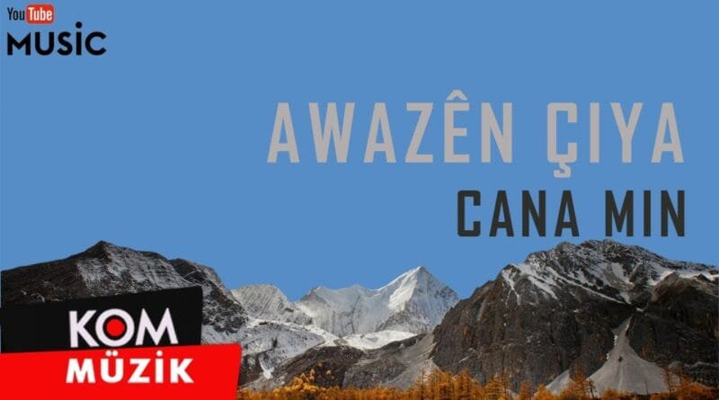 Awazên Çiya - Cana Min (Official Audio © Kom Müzik)