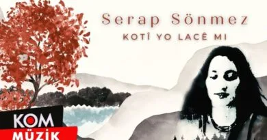 Serap Sönmez - Kotî Yo Lacê Mi (2023 © Kom Müzik)