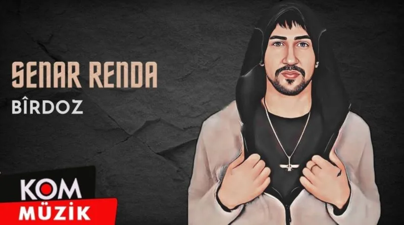 Senar Renda - Bîrdoz (2023 © Kom Müzik)