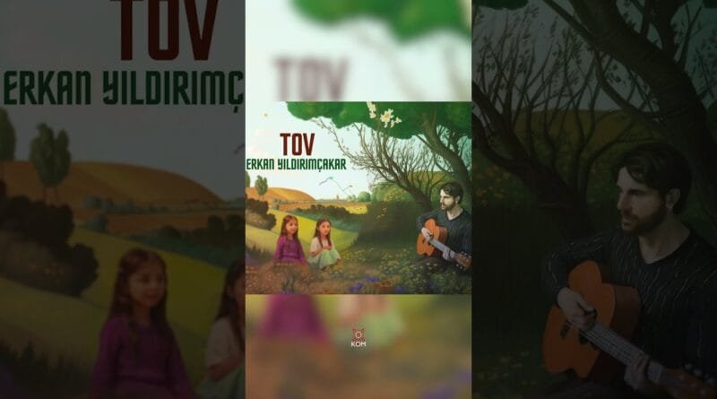 Erkan Yıldırımçakar - Tov ( 2024 © Kom Müzik) kommüzik #youtubeshorts #shorts #short