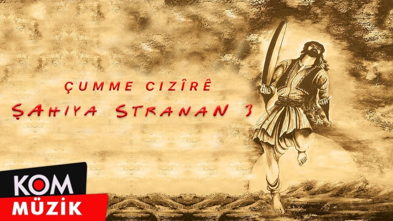 Şahiya Stranan – Çume Cizîre (Official Audio © Kom Müzik)