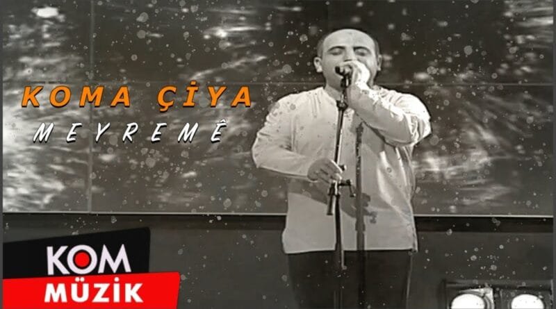 Koma Çiya - Meyremê (Zindî © Kom Müzik)
