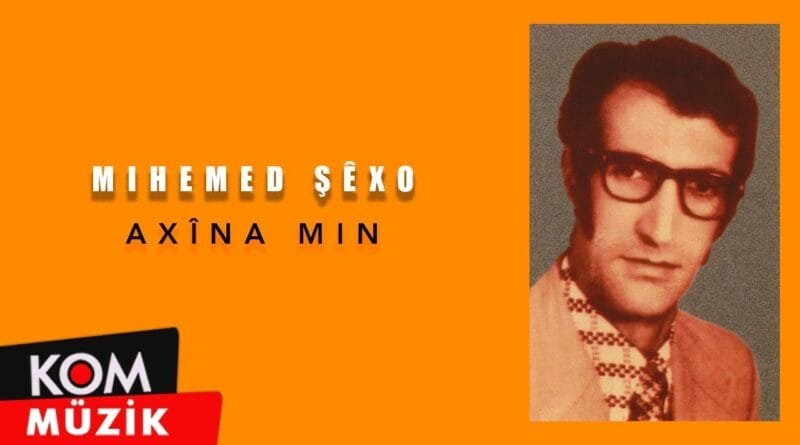 Mihemed Şêxo - Axîna Min (Official Audio © Kom Müzik)