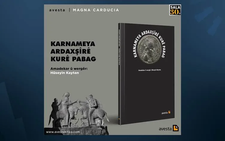 ‘Karnameya Ardaxşîrê Kurê Pabag’ ji Avestayê çap...