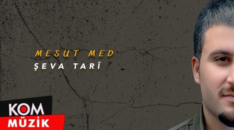 Mesut Med - Şeva Tarî (Official Audio © Kom Müzik)