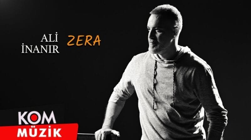 Ali İnanır - Zera (2022 © Kom Müzik)