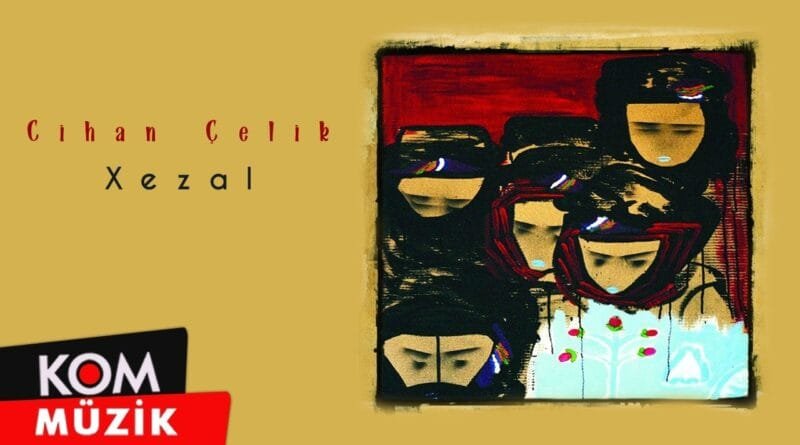 Cihan Çelik - Xezal (Official Audio © Kom Müzik)