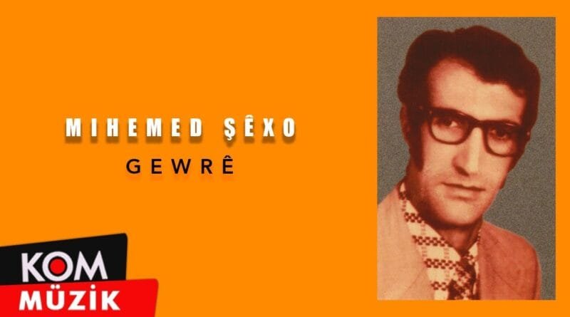 Mihemed Şêxo - Gewrê (Official Audio © Kom Müzik)