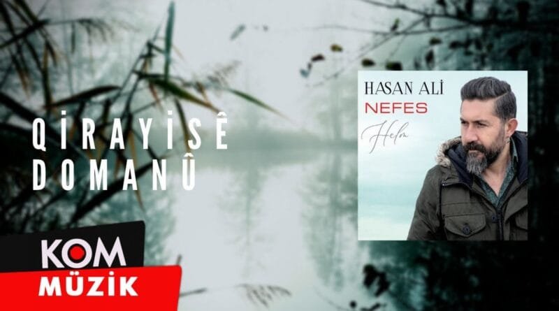 Hasan Ali - Qirayisê Domanû (2020 © Kom Müzik)