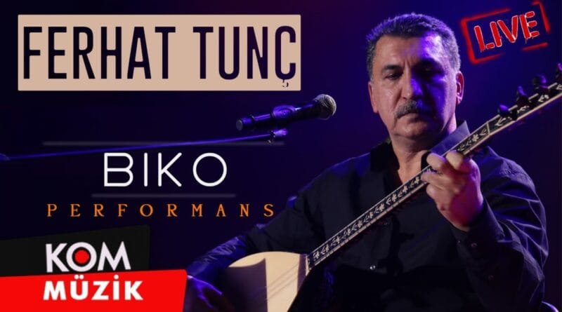 Ferhat Tunç - Bıko (Performansa Zindî © Kom Müzik)
