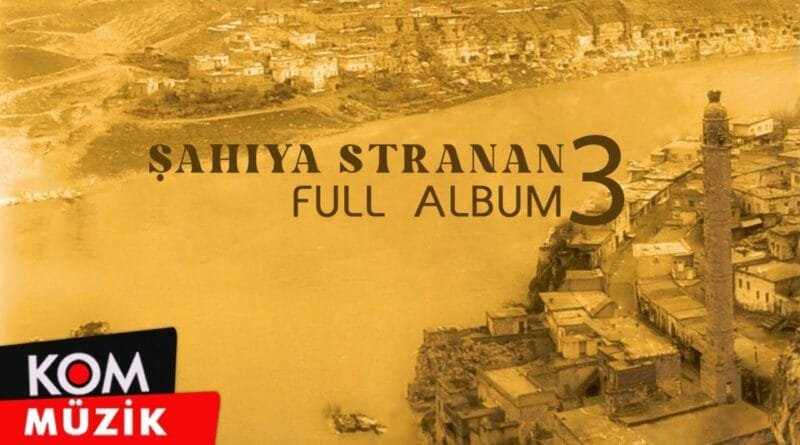 Şahiya Stranan - 3 (Full Album © Kom Müzik)