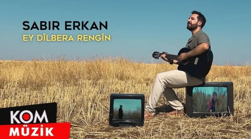 Sabır Erkan - Ey Dîlbera Rengîn (2025 © Kom Müzik)