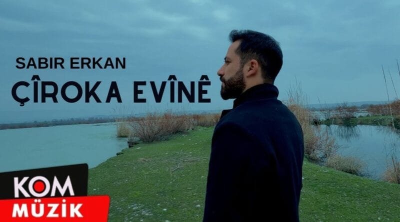 Sabır Erkan - Çîroka Evînê (2024 © Kom Müzik)