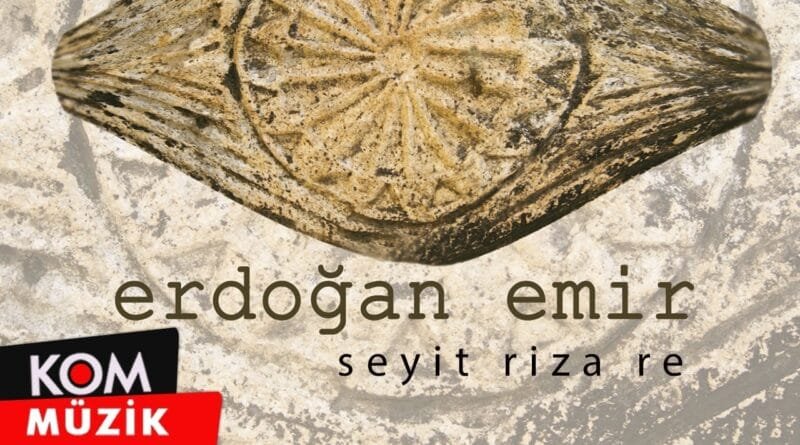 Erdoğan Emir - Seyid Rıza Re (Official Audio © Kom Müzik)