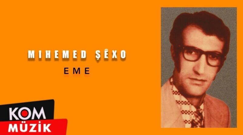 Mihemed Şêxo - Eme (Official Audio © Kom Müzik)