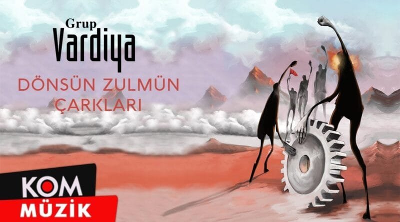 Grup Vardiya - Dönsün Zulmün Çarkları (2022 © Kom Müzik)