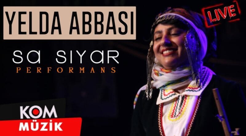 Yelda Abbasi - Şa Siyar (Performansa Zindî © Kom Müzik)