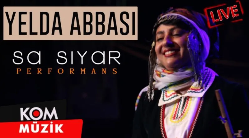 Yelda Abbasi - Şa Siyar (Performansa Zindî © Kom Müzik)