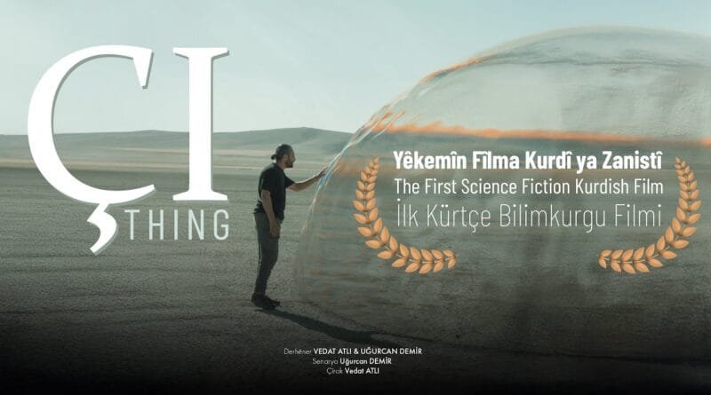 ÇI • Fîlma Kurdî ya Zanistî • Kurdish Science Fiction Film by Uğurcan Demir and Vedat ATLI