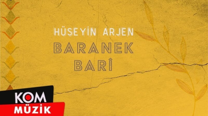 Hüseyin Arjen - Baranek Barî (2024 © Kom Müzik)