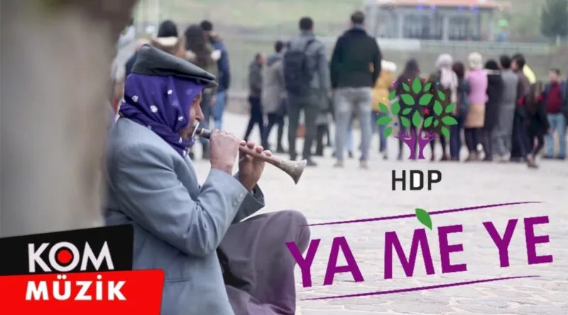 HDP 2019 Seçim Şarkısı - YA ME YE (Official Video © Kom Müzik)