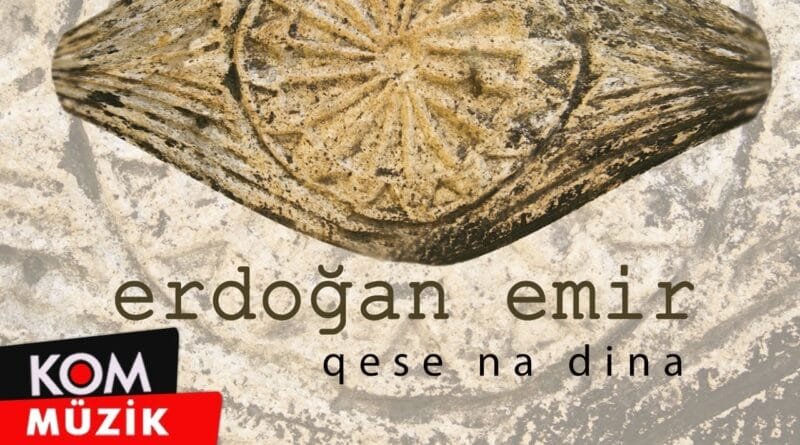 Erdoğan Emir - Qese Na Dina (Official Audio © Kom Müzik)