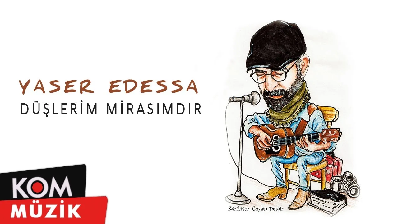 Yaser Edessa – Düşlerim Mirasımdır (2021 © Kom Müzik)