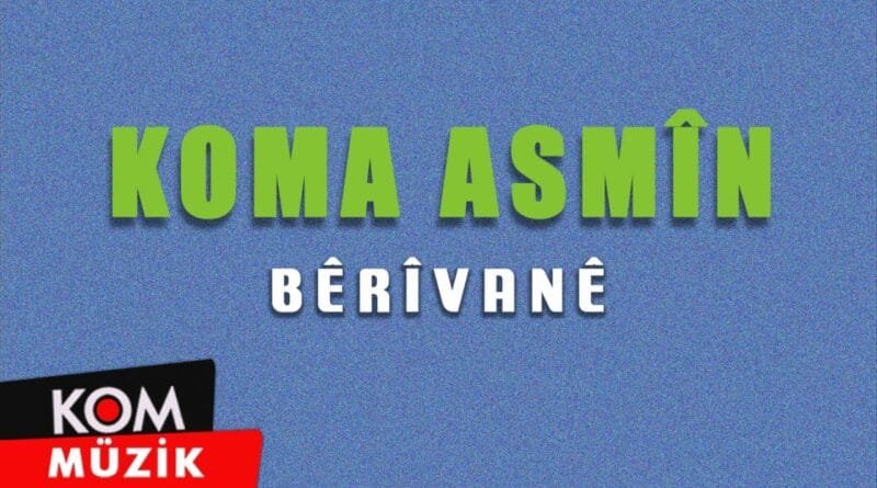 Koma Asmîn - Bêrîvanê (2001 © Kom Müzik)