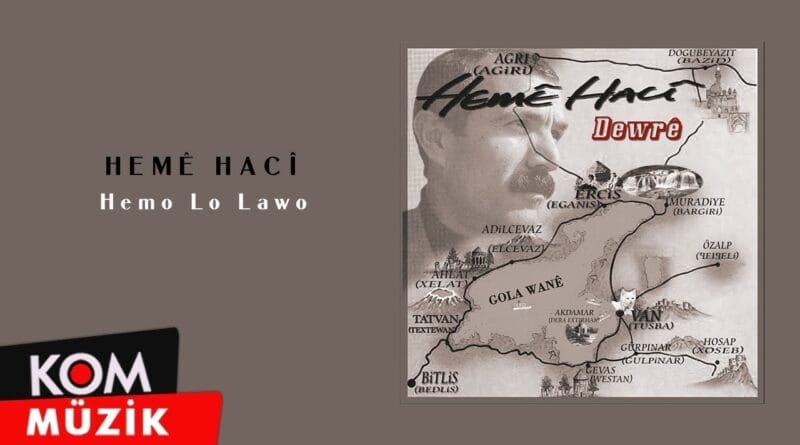 Hemê Hacî - Hemo Lo Lawo (Official Audio © Kom Müzik)