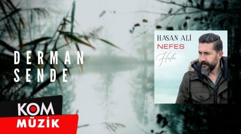 Hasan Ali - Derman Sende (2020 © Kom Müzik)