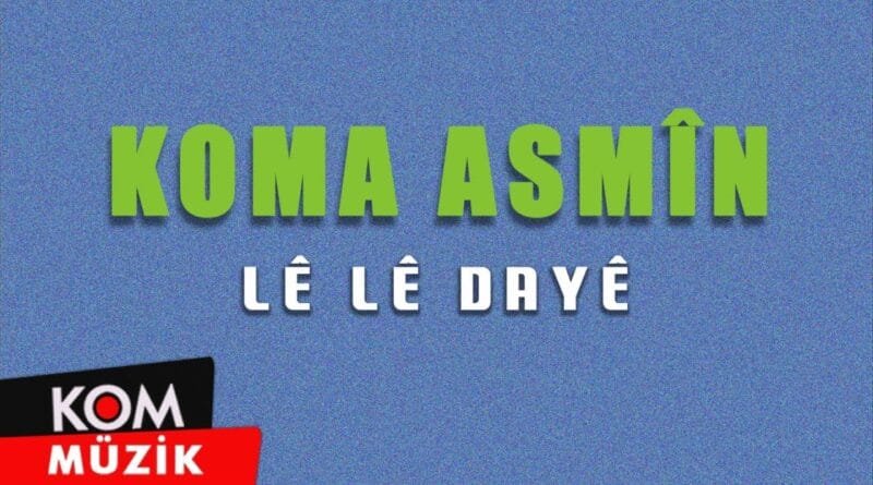 Koma Asmîn - Lê Lê Dayê (2001 © Kom Müzik)