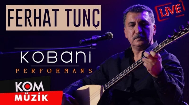 Ferhat Tunç - Kobani (Performansa Zindî © Kom Müzik)
