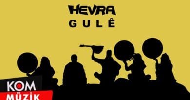 Hevra - Gulê (2020 © Kom Müzik)