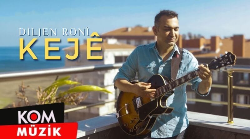 Diljen Ronî - Kejê (2024 © Kom Müzik)