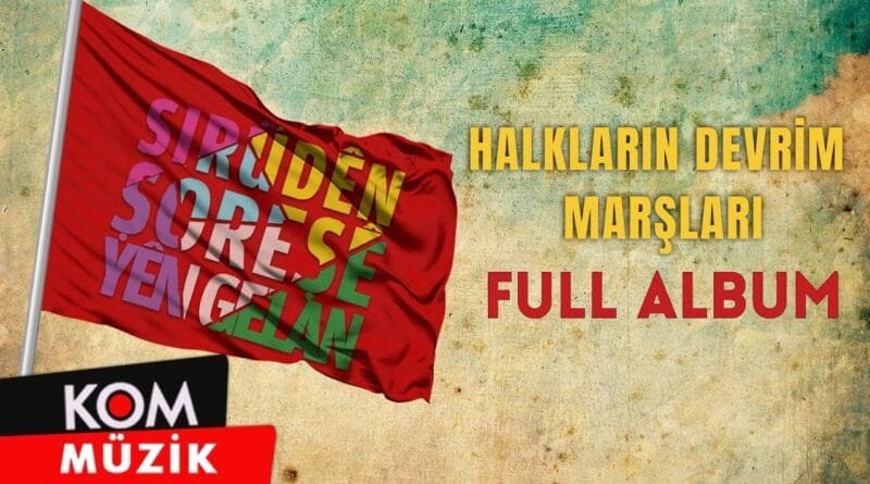 Sirûdên Şoreşê Yên Gelan / Halkların Devrim Marşları (2019) [Full Album © KOM Müzik]