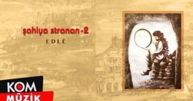 Şahiya Stranan - Edlê (Official Audio © Kom Müzik)