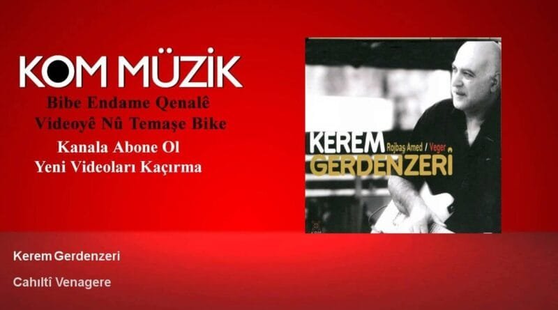 Kerem Gerdenzeri - Cahıltî Venagere (Official Audio © Kom Müzik)