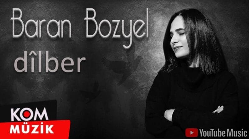 Baran Bozyel - Dîlber  (Official Video © Kom Müzik)
