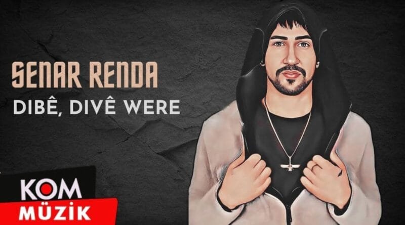 Senar Renda - Dibê, Divê Were (2023 © Kom Müzik)