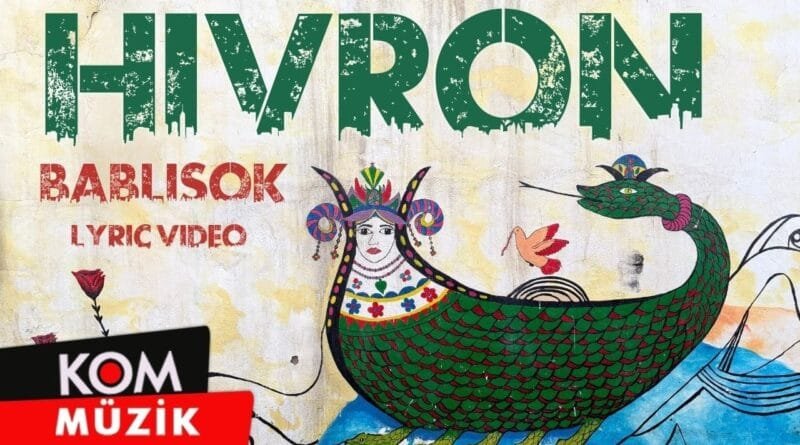 Hîvron - Bablîsok (Lyric Video)