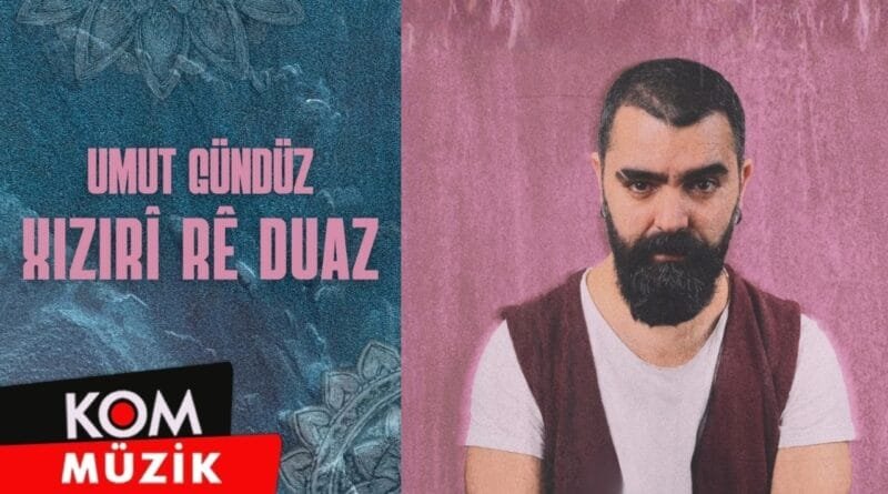 Umut Gündüz - Xizirî Rê Duaz (Official Audio)