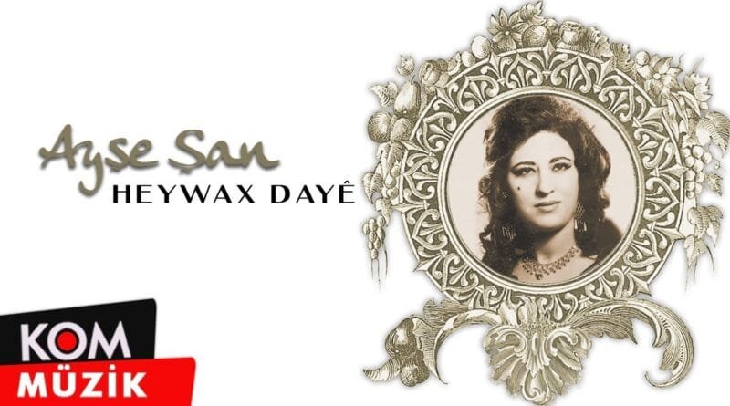 Ayşe Şan - Heywax Dayê (Official Audio © Kom Müzik)