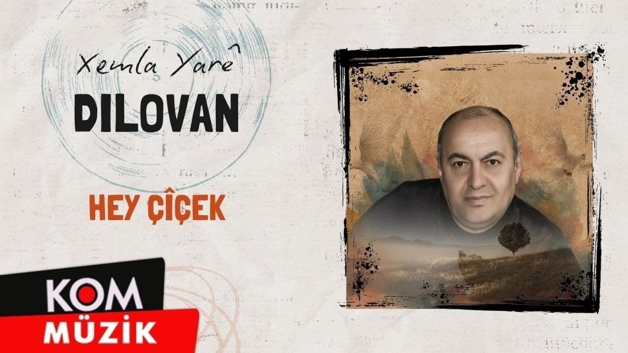 Dilovan – Hey Çîçek (Official Audio)