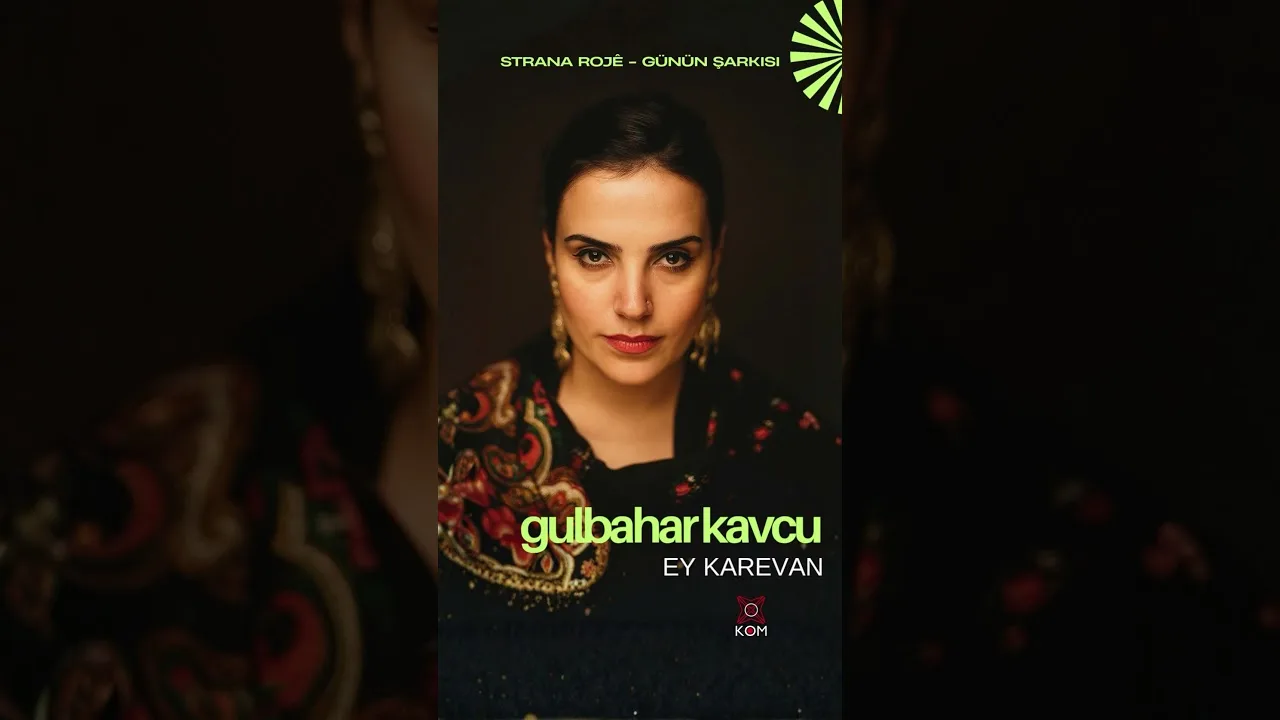 Strana Rojê | Günün Şarkısı 👉🏼 Gulbahar Kavcu – Ey Karevan  #kürtçemüzik #shorts
