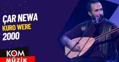 Çar Newa - Kuro Were (2000 © Kom Müzik)