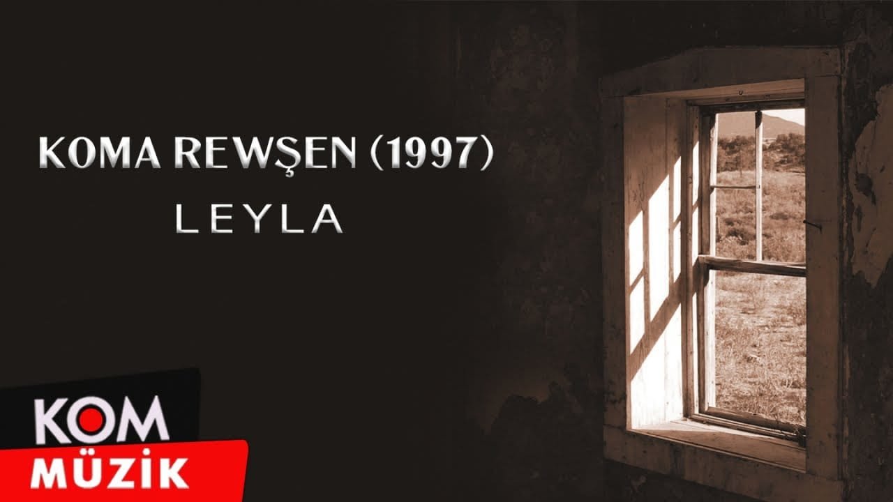 Koma Rewşen – Leyla (1997 © Kom Müzik)