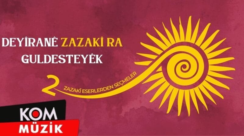 Deyîranê Zazakî ra Guldesteyek 2 | Zazakî Eserlerden Seçmeler 2